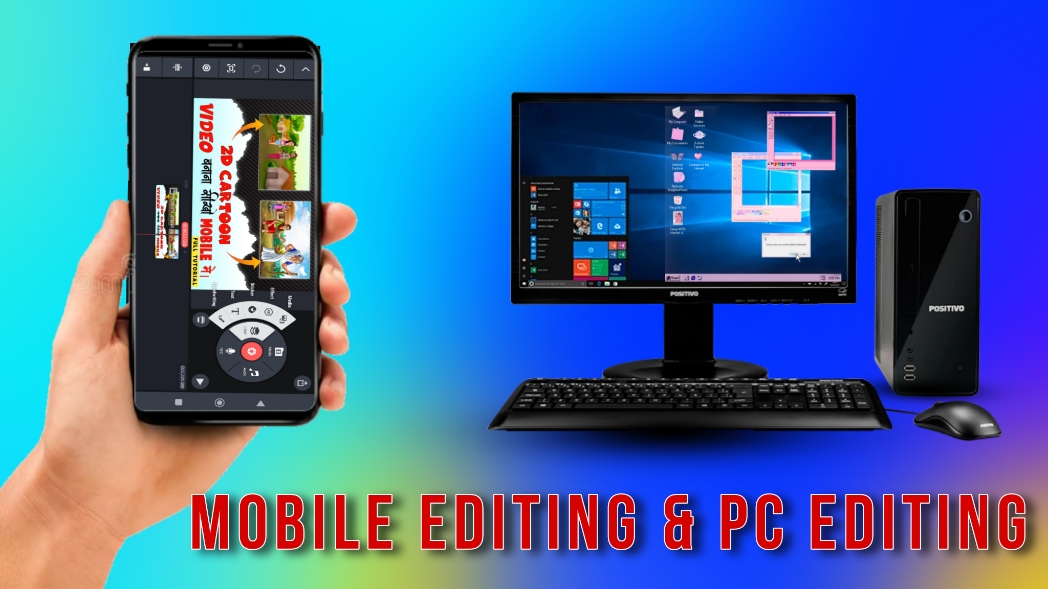 Difference between mobile editing and pc editing